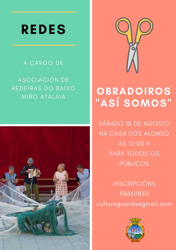 A Casa dos Alonsos da Guarda acolle este sÃ¡bado dÃ­a 18 de agosto Ã¡s 12:00h do mediodÃ­a un obradoiro/demostraciÃ³n do oficio das Redeiras que se inclÃºe como actividade complementaria Ã¡ ExposiciÃ³n AsÃ­ Somos, que se atopa neste espazo dende o pasado 20 de xullo.