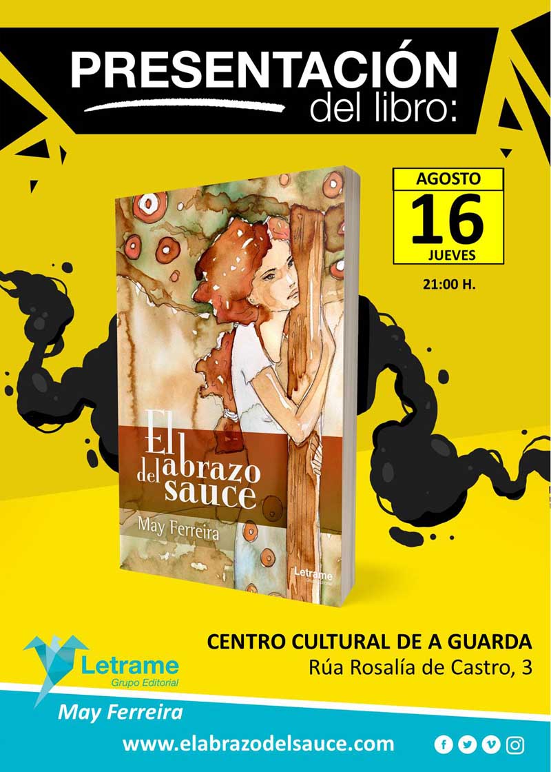 Este xoves día 16 de agosto ás 21:00h terá lugar no Centro Cultural da Guarda a presentación do libro “El Abrazo del Sauce” de May Ferreira.