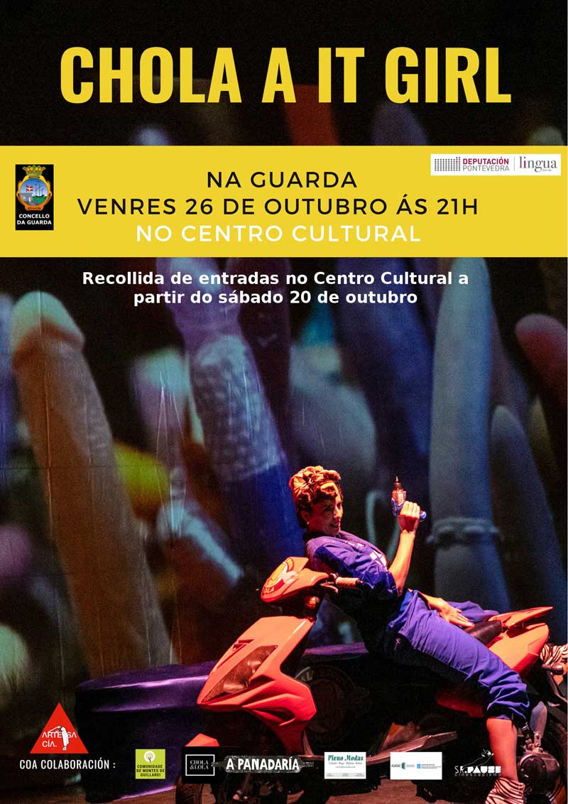 O Centro Cultural da Guarda acolle o vindeiro venres día 26 de outubro ás 21:00h da noite a representación do espectáculo teatral «Chola it a girl» da compañía de teatro ArtesaCía co elenco de Laura Villaverde.